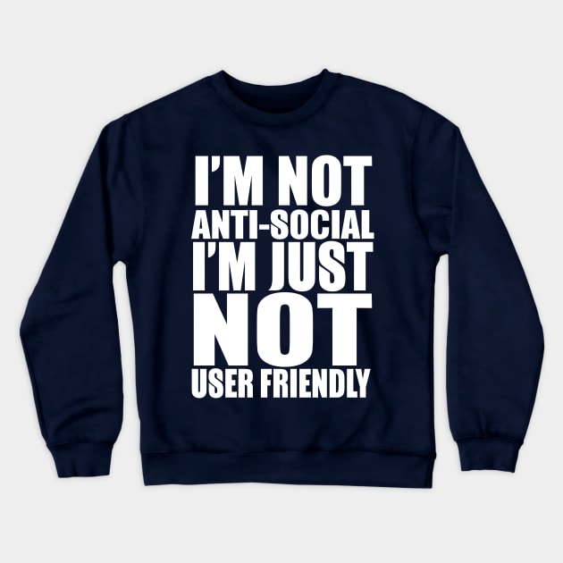 I'm Not Anti-Social Crewneck Sweatshirt by kimmieshops